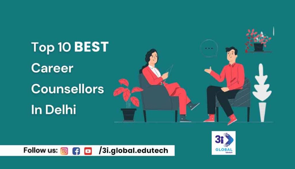 Top 10 best career counsellor in Delhi providing professional career guidance for students and professionals